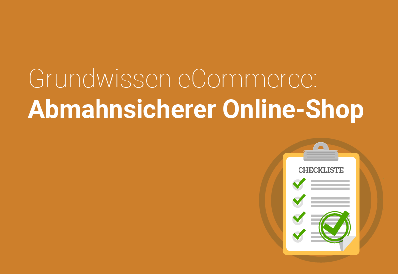 Abmahnsicherer Onlineshop - Checkliste